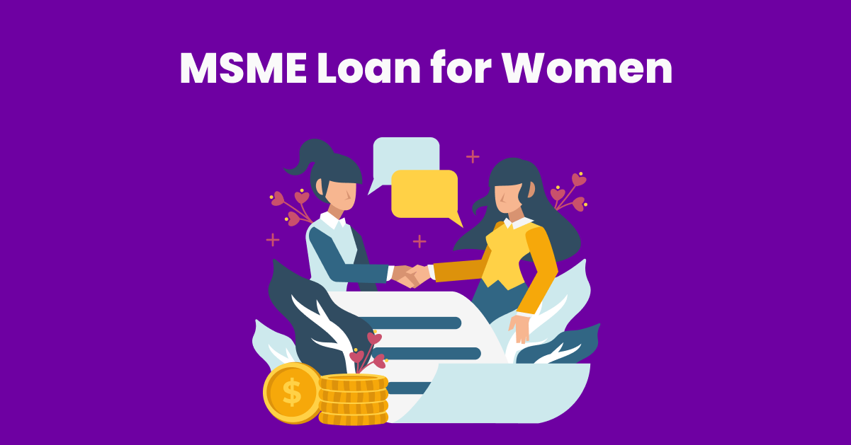 MSME Loan for Women : A Step-by-Step Guide